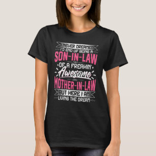 Mens Son in Law, von dem ich nie geträumt hatte, d T-Shirt