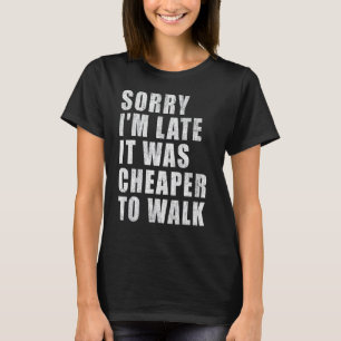 Mens Sorry, ich bin zu spät war es billiger Gas zu T-Shirt
