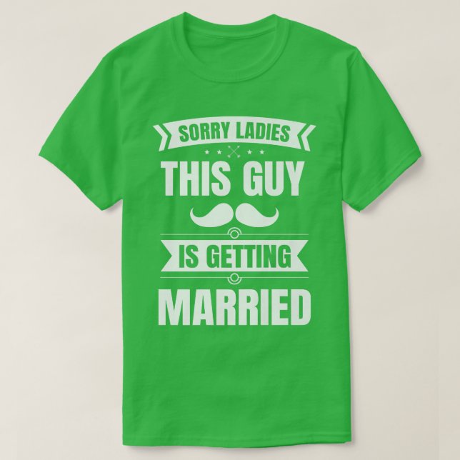 Mens Sorry Ladies This Guy is Getting Married Husb T-Shirt (Design vorne)