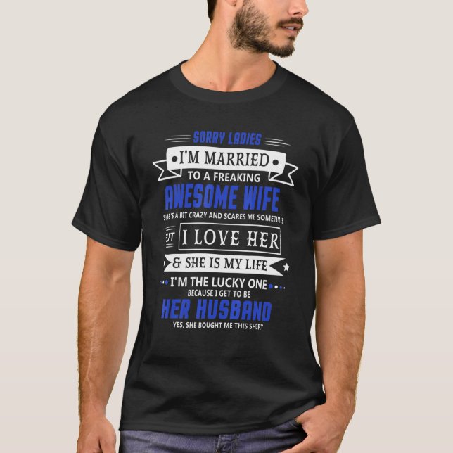 Mens Sorry Ladys, ich bin Verheiratet auf eine Fre T-Shirt (Vorderseite)