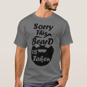 Mens Sorry This Beard ist genommen lustige Bart Li T-Shirt