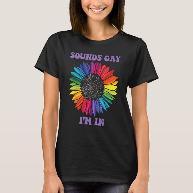 Mens SOUNDS GAY I M IN Rainbow LGBT Flag Gay Pride T-Shirt (Vorderseite)