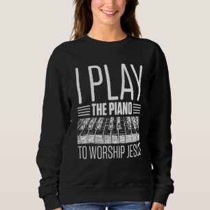 Mens spiele ich Klavier, um Jesus Piano spielen zu Sweatshirt
