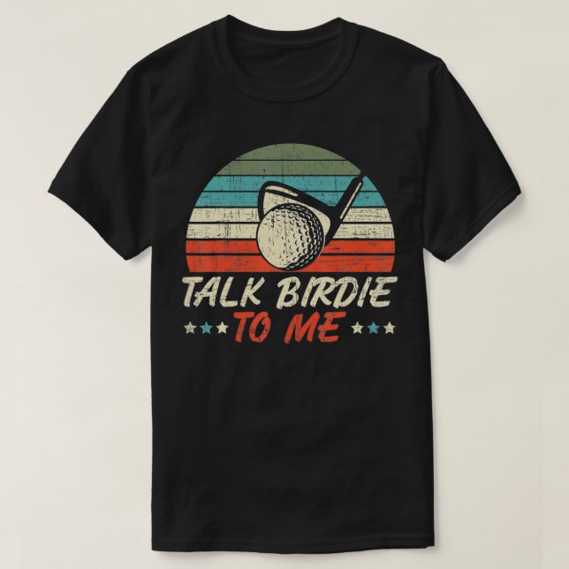 Mens spricht mit mir über Birdie für einen Golfer- T-Shirt (Design vorne)