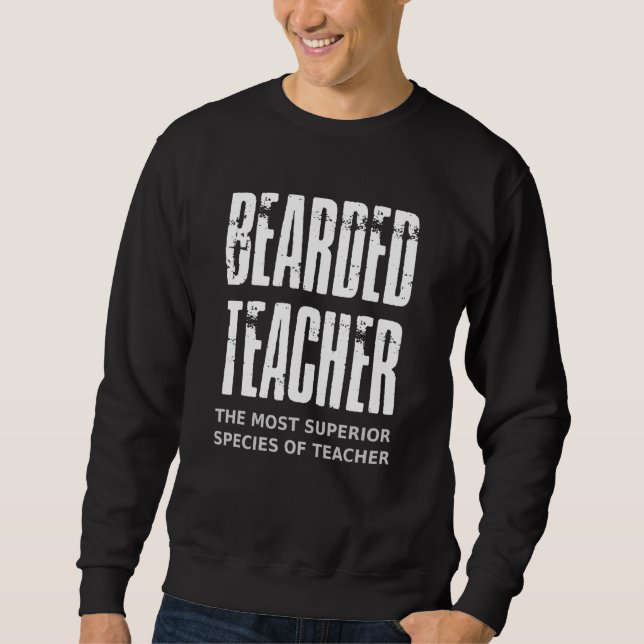 Mens Sprichwort Barted Teacher Professor Beard Bea Sweatshirt (Vorderseite)