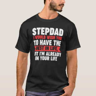 Mens Stepdad Ich bin schon in deinem Leben Stepdad T-Shirt