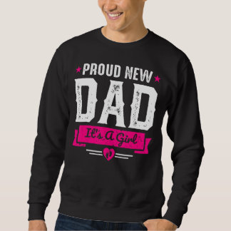 Mens Stolz neuer Dad Es ist ein Mädchen Sweatshirt