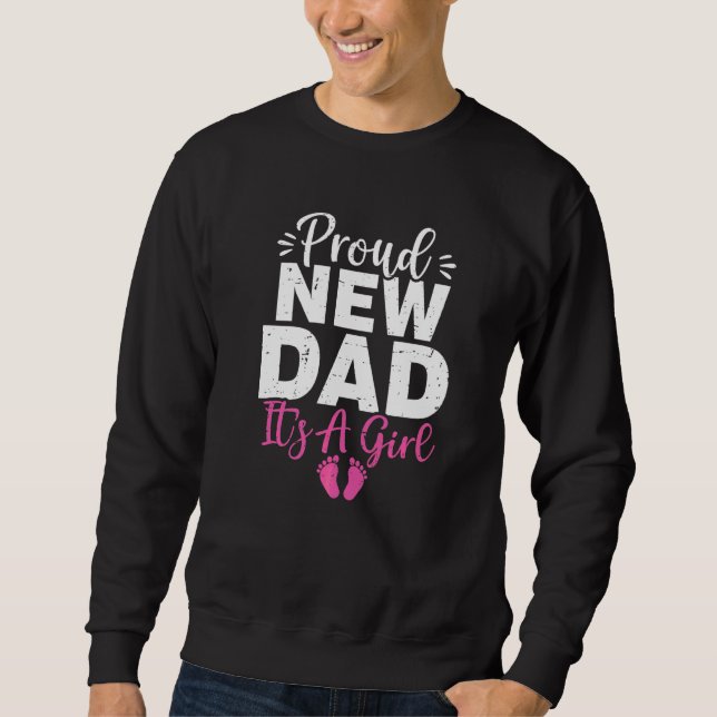 Mens Stolz neuer Dad Es ist eine Mädchen-Schwanger Sweatshirt (Vorderseite)