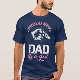 Mens Stolz New Dad sein a Girl zu Daddy befördert T-Shirt
