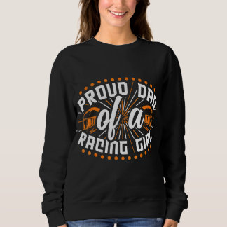 Mens Stolz Vater eines Racing Girl I Cone Racing A Sweatshirt