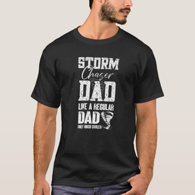Mens Storm Chaser Vater Tornado Chaser Storm Chase T-Shirt (Vorderseite)