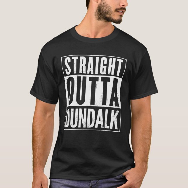 Mens Straight Outta Dundalk Funny T-Shirt (Vorderseite)