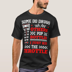 Mens Street Drag Racing Cool Quote I Just Hit The T-Shirt