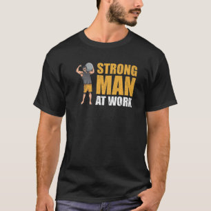 Mens Strongman at Work Bodybuilder Accessories Str T-Shirt