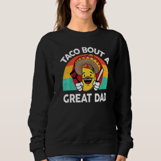 Mens Taco Vater Taco Bout Ein großer Vater mexikan Sweatshirt
