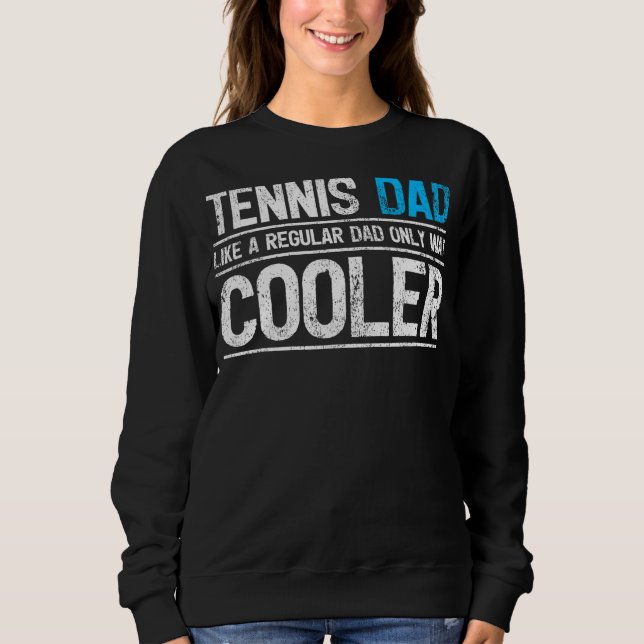 Mens Tennis Vater wie ein regelmäßiger Vater Tenni Sweatshirt (Vorderseite)