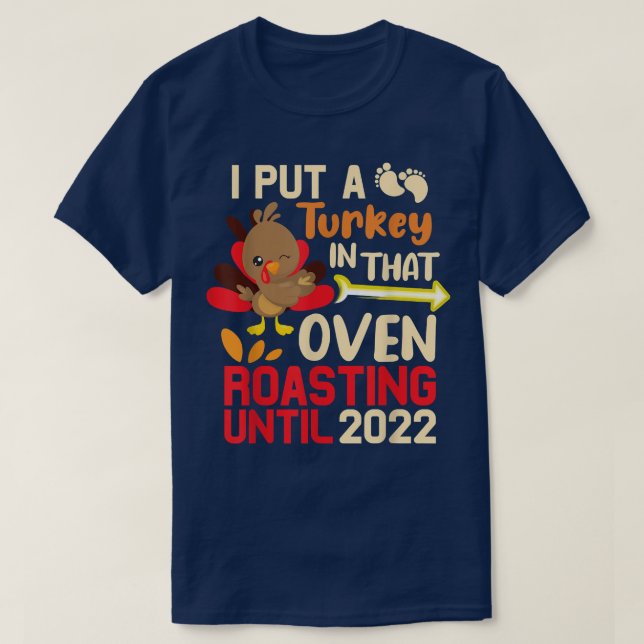 Mens Thanksgiving I Put A Turkey In That Oven Preg T-Shirt (Design vorne)