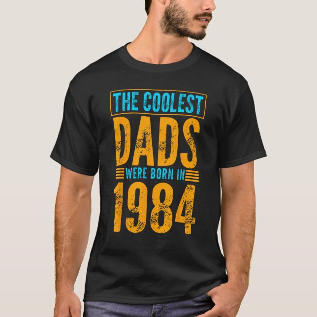 Mens The Coolest Dads Were Born in 1984 T-Shirt (Vorderseite)