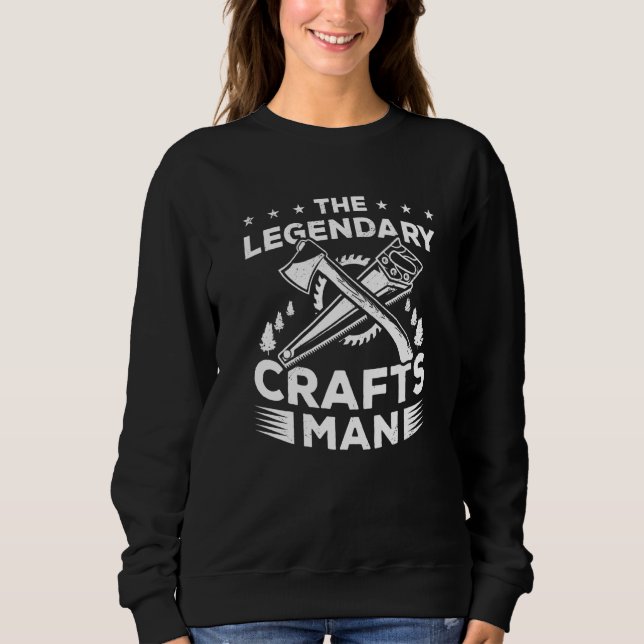 Mens The Legendary Crafts Man Working Handyman Too Sweatshirt (Vorderseite)