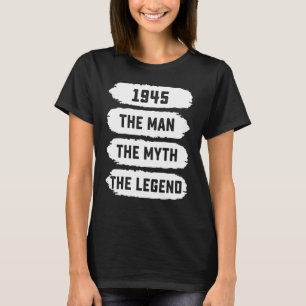 Mens The Man Myth Legend 1945 77. Geburtstag für 7 T-Shirt