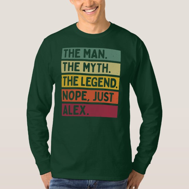 Mens The Man The Myth The Legend NOPE Just Alex T-Shirt (Vorderseite)