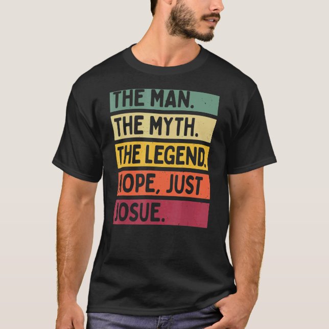 Mens the Man the Myth The Legend Nope nur Josue T-Shirt (Vorderseite)