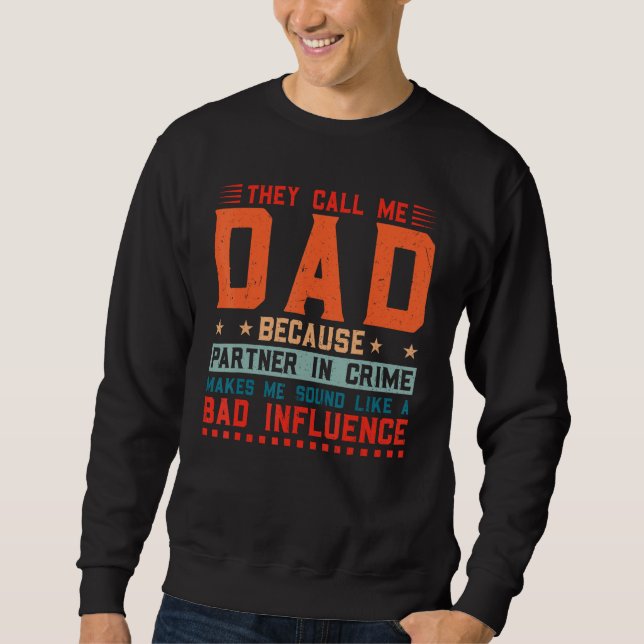 Mens they call me dad becaue partner in crime fath sweatshirt (Vorderseite)