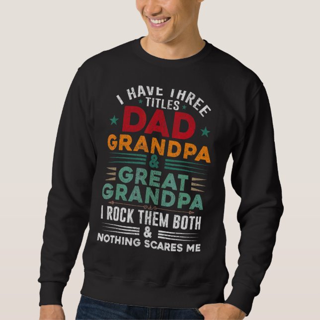 Mens Three Titels Vater Opa Großartiges Opa Nothin Sweatshirt (Vorderseite)