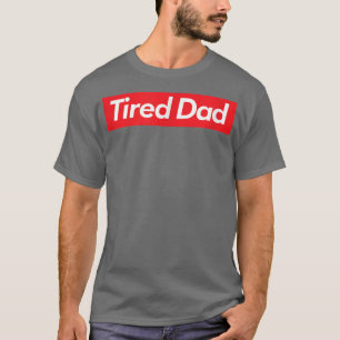 Mens Tired Dad T-Shirt