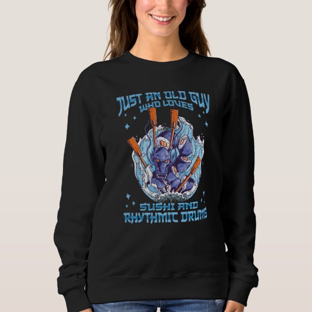 Mens Tis old guy loves rhythmic drums and sushi dr Sweatshirt (Vorderseite)