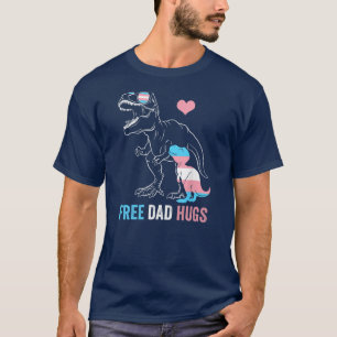 Mens Trans Free Vater Hugs Dinosaur Rex Daddy T-Shirt