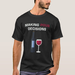 Mens treffen Entscheidungen Spaß Wein Alkoholtest T-Shirt
