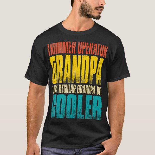 Mens Trimmer Operator Opa wie ein normaler Gran T-Shirt (Vorderseite)