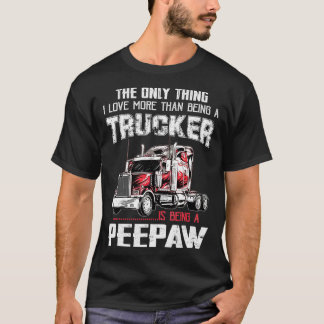 Mens Trucker Peepaw Truck Driver Opa Peepaw T-Shirt