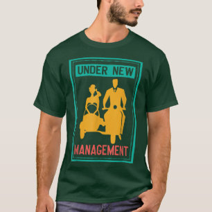 Mens under new Management Bachelor Party Wedding T-Shirt