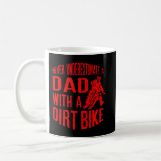 Mens unterschätzen nie einen Vater mit einem Dirt- Kaffeetasse