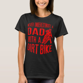 Mens unterschätzen nie einen Vater mit einem Dirt- T-Shirt