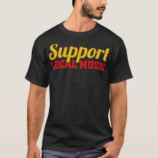 Mens unterstützen lokale Musik-Finale Kunstmusikfe T-Shirt