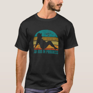 Mens Vater Bod in Progress Witziger Vater Joke T-Shirt
