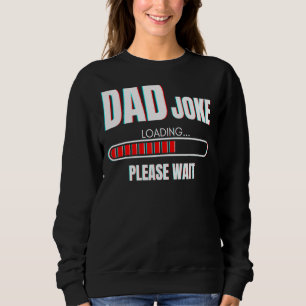 Mens Vater Joke Loading Bitte warten Daddy Sweatshirt