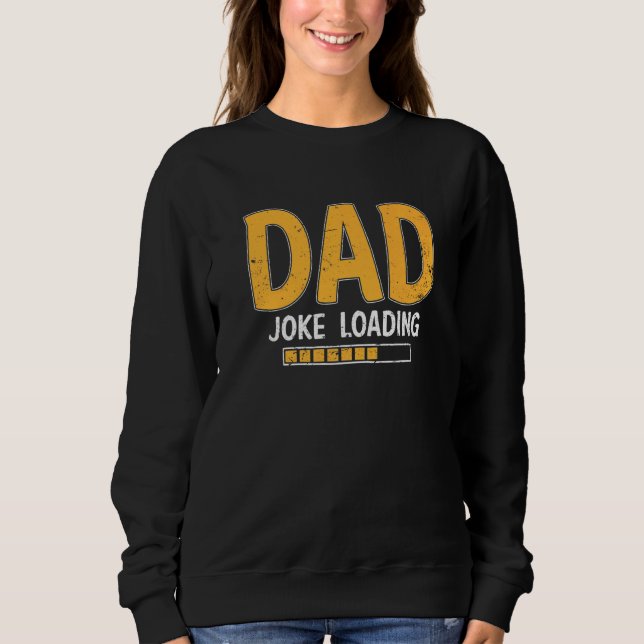Mens Vater Joke Loading Bitte warten Spaß Daddy Fa Sweatshirt (Vorderseite)
