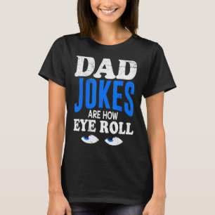 Mens Vater Jokes sind, wie die Augen Roll Daddy Jo T-Shirt