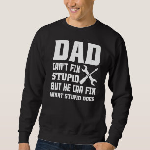 Mens Vater kann nicht den Dummkopf reparieren, abe Sweatshirt