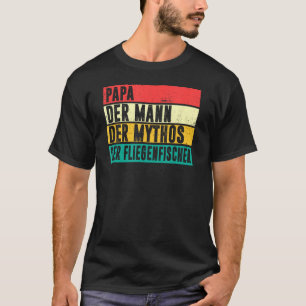 Mens Vater Man Mythos Fly Fishing Gift T-Shirt