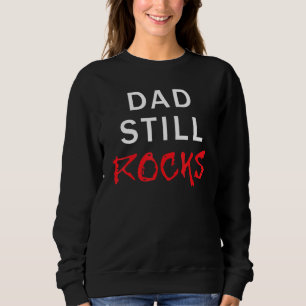Mens Vater noch Rocks Vatertag Rocker Sweatshirt