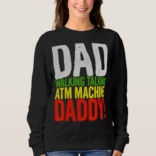 Mens Vater zu Fuß Unterhaltung ATM Maschine Daddy  Sweatshirt (Vorderseite)