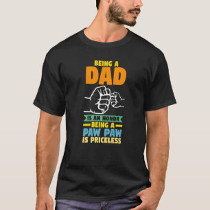Mens Vater zu sein ist eine Ehre, ein Paw Paw Gran T-Shirt