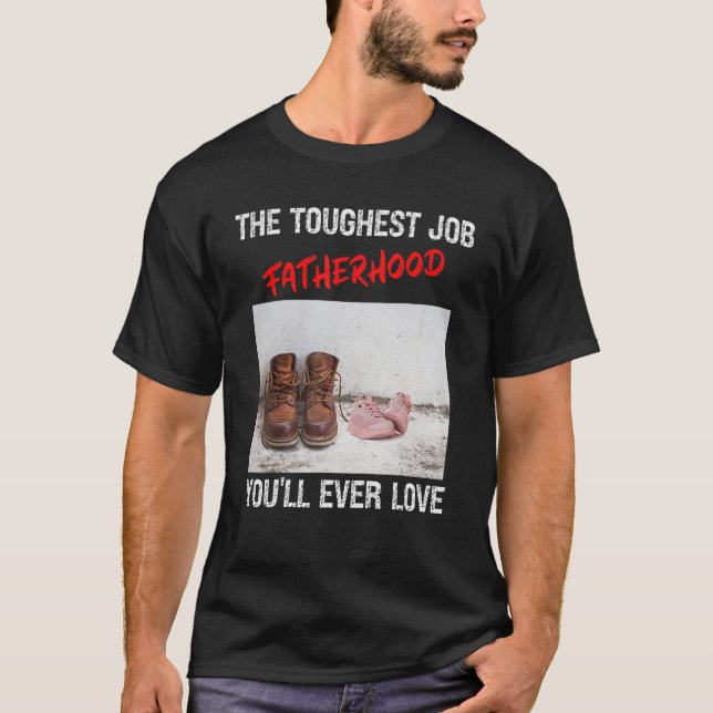 Mens Vaters Day Der härteste Job, den Sie je Liebe T-Shirt (Vorderseite)