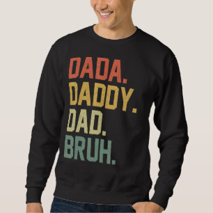 Mens Vatertag Dada Daddy Vater Bruh 17 Sweatshirt
