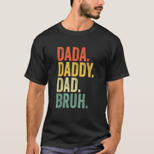 Mens Vatertag Dada Daddy Vater Bruh 4 T-Shirt